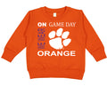 Clemson Tigers On Game Day Baby/Toddler/Youth Sweatshirt