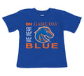Boise State Broncos On Game Day Baby/Toddler/Youth T-Shirt